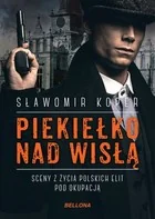 Sławomir Koper Piekiełko nad Wisłą - Historia Polski Sławomir Koper Piekiełko nad Wisłą - Historia Polski - miniaturka - grafika 2
