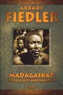 Książki podróżnicze - Bernardinum Madagaskar. Gorąca Wieś Ambinanitelo - Arkady Fiedler - miniaturka - grafika 1
