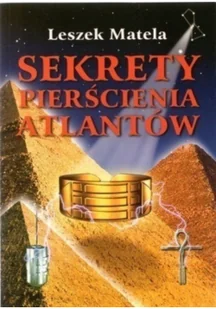 Matela Leszek Sekrety pierścienia Atlantów - Ezoteryka - miniaturka - grafika 2