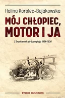 Proza - Mój Chłopiec Motor I Ja Z Druskiennik Do Szanghaju 1934-1936 Halina Korolec-Bujakowska - miniaturka - grafika 1
