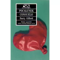 Literatura obyczajowa - Rebis Pocałunek Consuelo Barry Gifford - miniaturka - grafika 1