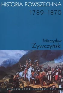 Wydawnictwo Naukowe PWN Historia powszechna 1789 - 1870 - Mieczysław Żywczyński - Historia Polski - miniaturka - grafika 1