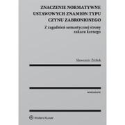 Znaczenie normatywne ustawowych znamion typu czynu zabronionego - Sławomir Żółtek