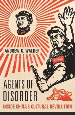 Andrew G. Walder Agents of Disorder