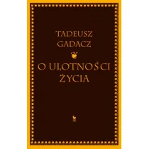 O ulotności życia - Tadeusz Gadacz / Iskry - Filozofia i socjologia - miniaturka - grafika 1
