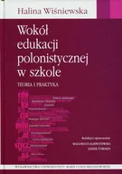 Pedagogika i dydaktyka - UMCS Wydawnictwo Uniwersytetu Marii Curie-Skłodows Halina Wiśniewska Wokół edukacji polonistycznej w szkole. Teoria i praktyka - miniaturka - grafika 1