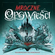 Poradniki hobbystyczne - Mroczne opowieści. Kolorowanka dla dorosłych - miniaturka - grafika 1