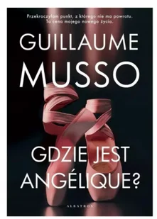 Gdzie jest Angelique? (wydanie pocketowe) - Guillaume Musso - Dramaty - miniaturka - grafika 1