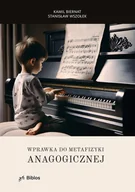 Podręczniki dla szkół wyższych - Wprawka do metafizyki anagogicznej - Biernat Kamil, Wszołek Stanisław - książka - miniaturka - grafika 1