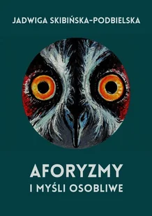 Aforyzmy i myśli osobliwe - Aforyzmy i sentencje - miniaturka - grafika 1