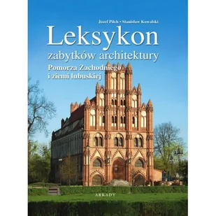 Arkady Pilch Józef, Kowalski Stanisław Leksykon zabytków architektury - Encyklopedie i leksykony - miniaturka - grafika 1