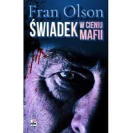 Kryminały - Rytm Oficyna Wydawnicza Świadek w cieniu mafii - FRAN OLSON - miniaturka - grafika 1