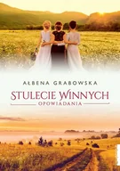 Proza - Ałbena Grabowska Stulecie Winnych Opowiadania - miniaturka - grafika 1