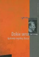 Literatura obyczajowa - Dzikie serce. Tęsknoty męskiej duszy - miniaturka - grafika 1