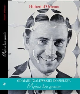 Piękno bez granic. Od Marii Walewskiej do Sisleya - Biografie i autobiografie - miniaturka - grafika 1