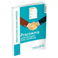 Podręczniki dla szkół zawodowych - Pracownia rachunkowości firmy handlowej. Prowadzenie działalności handlowej. Kwalifkacja A.22. Praktyczna nauka zawodu. Szkoły ponadgimnazjalne - miniaturka - grafika 1