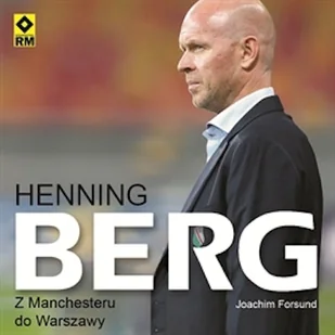 Henning Berg. Z Manchesteru do Warszawy Joachim Førsund - Audiobooki - biografie - miniaturka - grafika 1