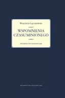 Pamiętniki, dzienniki, listy - Wspomnienia czasu minionego - Wojciech Łączkowski - książka - miniaturka - grafika 1