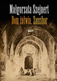 ZNAK Dom żółwia Zanzibar 9788324018192 - Felietony i reportaże - miniaturka - grafika 1