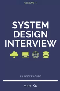 Independently Published System Design Interview - An insider's guide, Second Edition - Pozostałe książki - miniaturka - grafika 2