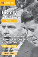 Książki do nauki języka angielskiego - History for the IB Diploma Paper 3 Political Developments in the United States (1945–1980) and Canada (1945-1982) with Digital Access - miniaturka - grafika 1