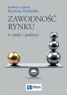 pod red. Krystyny Przybylskiej Zawodność rynku w teorii i praktyce. - Powieści i opowiadania - miniaturka - grafika 1