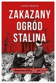 Felietony i reportaże - Zakazany ogród Stalina. Jak naukowcy nie uratowali mieszkańców Leningradu - Simon Parkin - książka - miniaturka - grafika 1