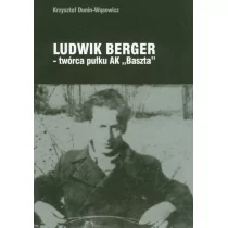 Lampa i Iskra Boża Ludwik Berger twórca pułku AK""Baszta"" - Krzysztof Dunin-Wąsowicz - Historia świata - miniaturka - grafika 1