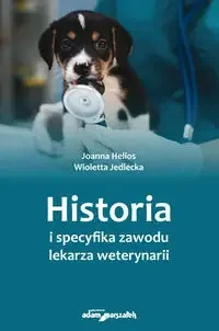 Historia i specyfika zawodu lekarza weterynarii - Joanna Helios, Wioletta Jedlecka - Technika - miniaturka - grafika 1