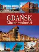 Albumy krajoznawcze - Gdańsk. Miasto wolności - Dawid Lasociński - książka - miniaturka - grafika 1