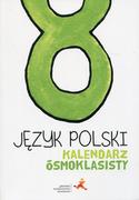 Podręczniki dla szkół podstawowych - zbiorowa Praca Język Polski SP 8 Kalendarz ósmoklasisty GWO - miniaturka - grafika 1