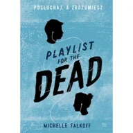 Powieści - Feeria Playlist for the Dead Posłuchaj, a zrozumiesz - miniaturka - grafika 1