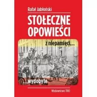 Książki regionalne - Stołeczne opowieści z niepamięci wydobyte - Rafał Jabłoński - miniaturka - grafika 1