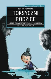 Toksyczni rodzice - Rozwój osobisty - miniaturka - grafika 1