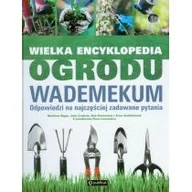 Dom i ogród - Wielka encyklopedia ogrodu. Wademekum. Odpowiedzi na najczęściej zadawane pytania - miniaturka - grafika 1