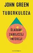 Książki medyczne - Tuberkuloza. Śladami zabójczej infekcji - John Green - miniaturka - grafika 1