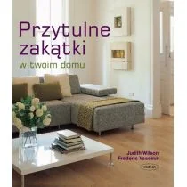 Muza Wilson Judith Przytulne zakątki w twoim domu - Dom i ogród - miniaturka - grafika 2