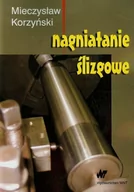 Podręczniki dla szkół wyższych - WNT Nagniatanie ślizgowe - Mieczysław Korzyński - miniaturka - grafika 1