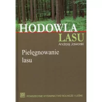 Hodowla lasu Tom 2 Pielęgnowanie lasu - Andrzej Jaworski - Podręczniki dla szkół wyższych - miniaturka - grafika 1
