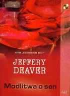 Powieści sensacyjne - C&T Jeffery Deaver Modlitwa o sen - miniaturka - grafika 1