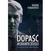 Dopaść Morawieckiego. Życie doczesne i wieczne Kornela buntownika - Biografie i autobiografie - miniaturka - grafika 1