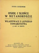 Poezja - Osioł i słońce w metamorfozie. Włamywacz z lepszego towarzystwa 1922 r. - miniaturka - grafika 1