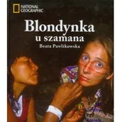 Książki podróżnicze - National Geographic Blondynka u szamana + cd - dostawa od 3,49 PLN - miniaturka - grafika 1