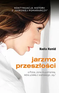 Jarzmo Przeszłości. O Polce, żonie muzułmanina, która uciekła z islamskiego raju - Felietony i reportaże - miniaturka - grafika 2