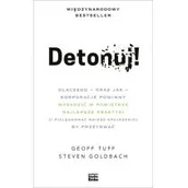 Ekonomia - Detonuj! Dlaczego Oraz Jak Korporacje Powinny Wysadzić W Powietrze Najlepsze Praktyki I Pielęgnować Świeże Spojrzenie) By Przetrwać Geoff Tuff,steven Goldbach - miniaturka - grafika 1
