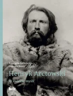 Biografie i autobiografie - Henryk Arctowski. W świecie myśli - Dagmara Bożek, Dąbkowska Katarzyna - książka - miniaturka - grafika 1
