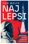 Biografie i autobiografie - Najlepsi. Kowboje, którzy polecieli w kosmos - Tom Wolfe - książka - miniaturka - grafika 1