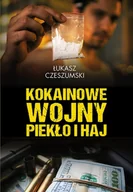 Felietony i reportaże - Kokainowe wojny. Piekło i haj - miniaturka - grafika 1