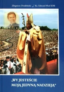 Wy jesteście Moją jedyną nadzieją - Religia i religioznawstwo - miniaturka - grafika 1