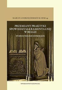 Przemiany praktyki spowiedzi sakramentalnej w Belgii. Lubelskie Studia Teologicznomoralne. Tom 12. Seria: Prace Wydziału Teologii - Religia i religioznawstwo - miniaturka - grafika 1